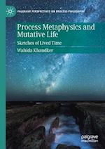 Process Metaphysics and Mutative Life