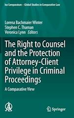 The Right to Counsel and the Protection of Attorney-Client Privilege in Criminal Proceedings