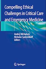 Compelling Ethical Challenges in Critical Care and Emergency Medicine