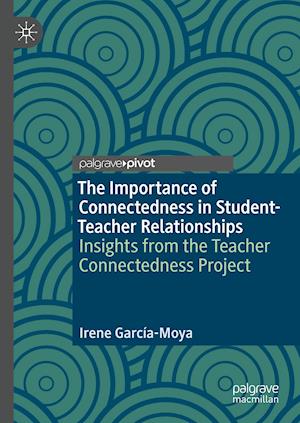 The Importance of Connectedness in Student-Teacher Relationships