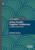 Arthur Purnell’s ‘Forgotten’ Architecture