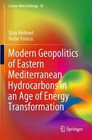 Modern Geopolitics of Eastern Mediterranean Hydrocarbons in an Age of Energy Transformation