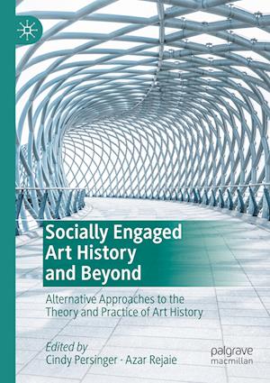 Socially Engaged Art History and Beyond