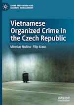 Vietnamese Organized Crime in the Czech Republic