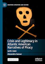 Crisis and Legitimacy in Atlantic American Narratives of Piracy