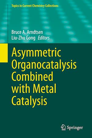 Asymmetric Organocatalysis Combined with Metal Catalysis