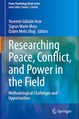 Researching Peace, Conflict, and Power in the Field