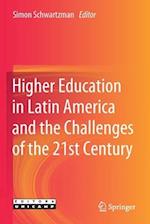 Higher Education in Latin America and the Challenges of the 21st Century