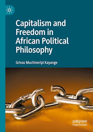 Capitalism and Freedom in African Political Philosophy