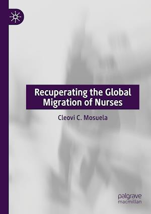 Recuperating The Global Migration of Nurses