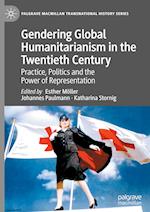 Gendering Global Humanitarianism in the Twentieth Century