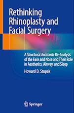 Rethinking Rhinoplasty and Facial Surgery