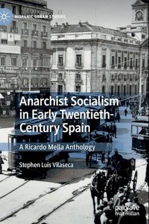 Anarchist Socialism in Early Twentieth-Century Spain