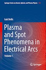 Plasma and Spot Phenomena in Electrical Arcs