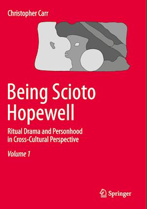 Being Scioto Hopewell: Ritual Drama and Personhood in Cross-Cultural Perspective