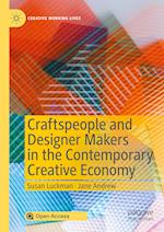 Craftspeople and Designer Makers in the Contemporary Creative Economy