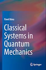 Classical Systems in Quantum Mechanics