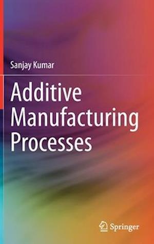 Additive Manufacturing Processes