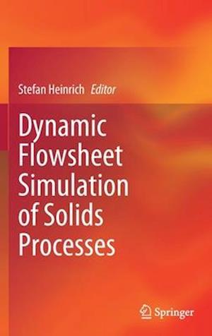 Dynamic Flowsheet Simulation of Solids Processes