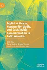 Digital Activism, Community Media, and Sustainable Communication in Latin America