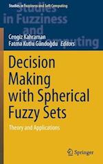 Decision Making with Spherical Fuzzy Sets