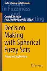 Decision Making with Spherical Fuzzy Sets