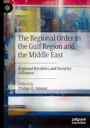 The Regional Order in the Gulf Region and the Middle East