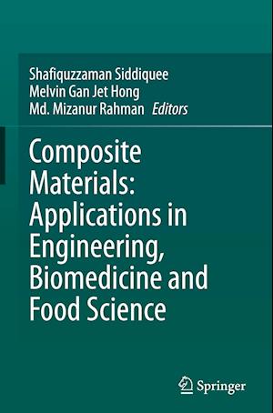 Composite Materials: Applications in Engineering, Biomedicine and Food Science