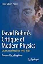 David Bohm's Critique of Modern Physics