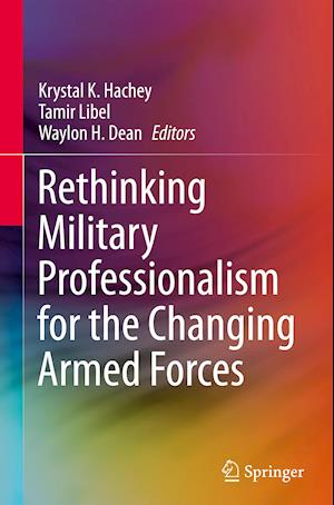 Rethinking Military Professionalism for the Changing Armed Forces