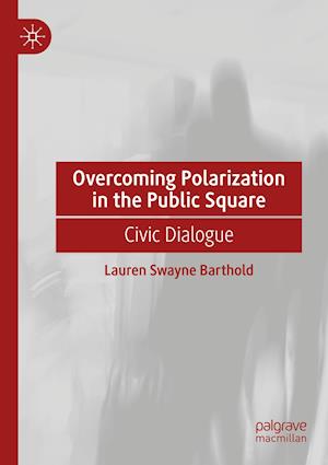 Overcoming Polarization in the Public Square