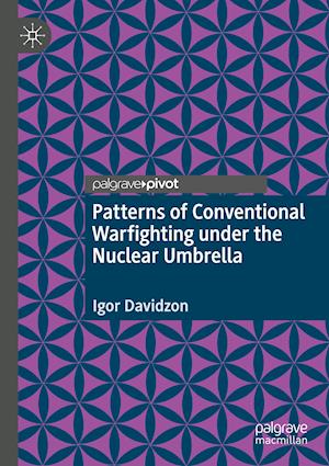 Patterns of Conventional Warfighting under the Nuclear Umbrella