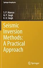 Seismic Inversion Methods: A Practical Approach 