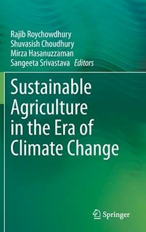 Sustainable Agriculture in the Era of Climate Change