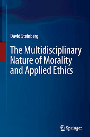 The Multidisciplinary Nature of Morality and Applied Ethics