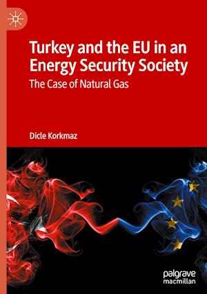 Turkey and the EU in an Energy Security Society
