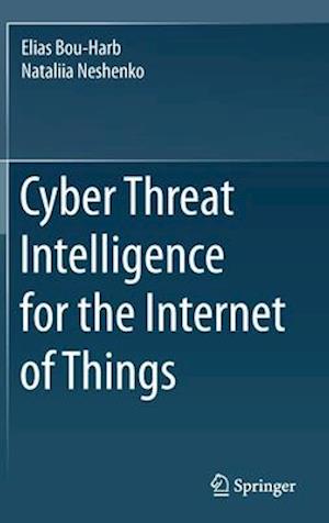 Cyber Threat Intelligence for the Internet of Things