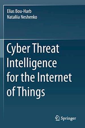 Cyber Threat Intelligence for the Internet of Things