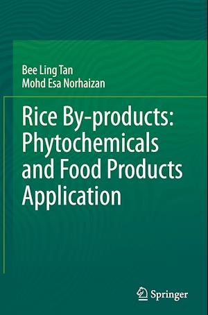 Rice By-products: Phytochemicals and Food Products Application