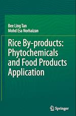 Rice By-products: Phytochemicals and Food Products Application