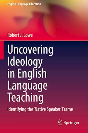 Uncovering Ideology in English Language Teaching