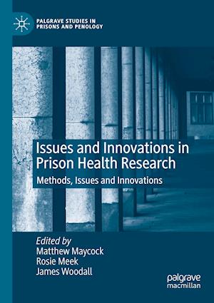 Issues and Innovations in Prison Health Research