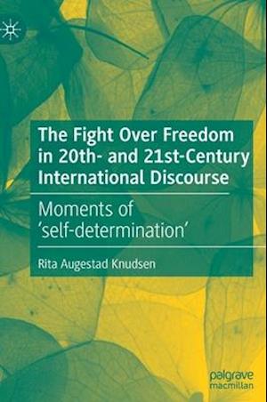 The Fight Over Freedom in 20th- and 21st-Century International Discourse