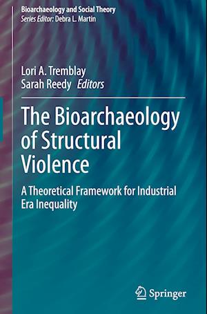 The Bioarchaeology of Structural Violence