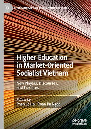 Higher Education in Market-Oriented Socialist Vietnam