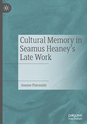 Cultural Memory in Seamus Heaney’s Late Work