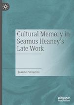 Cultural Memory in Seamus Heaney’s Late Work