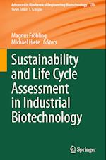 Sustainability and Life Cycle Assessment in Industrial Biotechnology