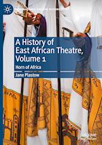A History of East African Theatre, Volume 1