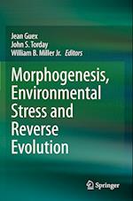 Morphogenesis, Environmental Stress and Reverse Evolution